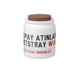 Igpay Atinlay Eetstray  Candy Jars