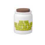 TO BE
 OR NOT TO BE
 THAT IS THE 
 QUESTION  Candy Jars