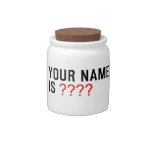 Your Name is  Candy Jars
