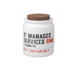It managed  services  Candy Jars