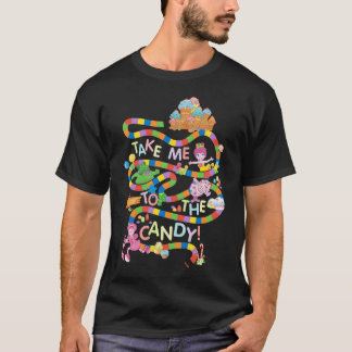 Candy Land Take Me To The Candy Sweatshirt T-Shirt