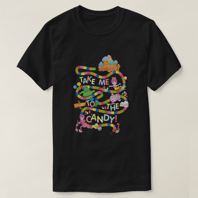 Candy Land Take Me To The Candy  T-Shirt (Design Front)