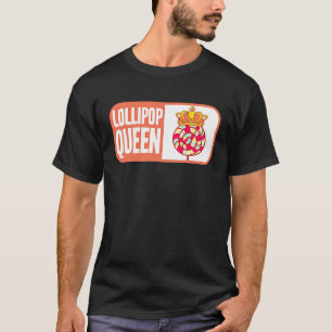 Candy  Lollipop Queen T-Shirt