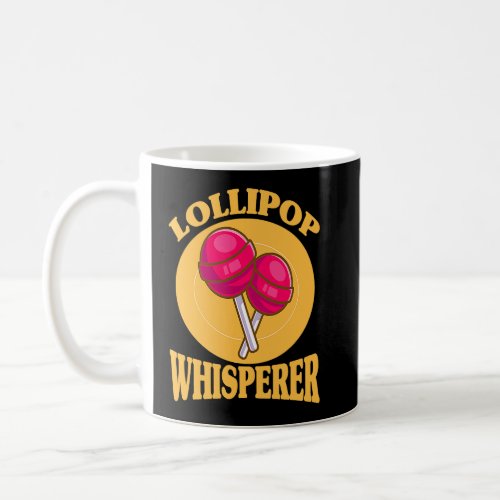 Candy  Lollipop Whisperer  Coffee Mug