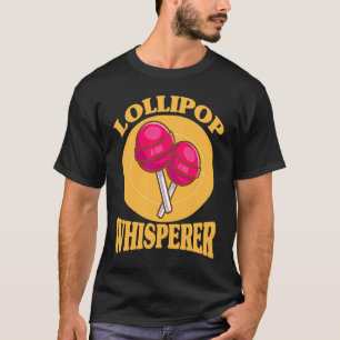 Candy Lollipop Whisperer T-Shirt