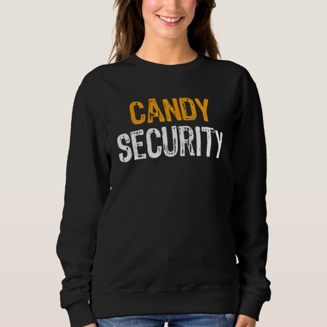 Candy Security Halloween Costume Adult Mom Dad Laz Sweatshirt (Front)