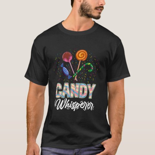 Candy Whisperer For Candy T_Shirt