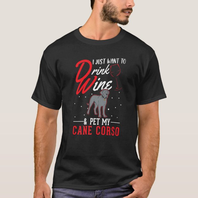 Cane Corso And Wine Italian Moloss Cane Corso T-Shirt (Front)