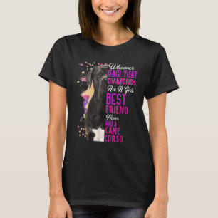 Cane Corso Are A Girls Best Friend Dog Mama Mom Co T-Shirt