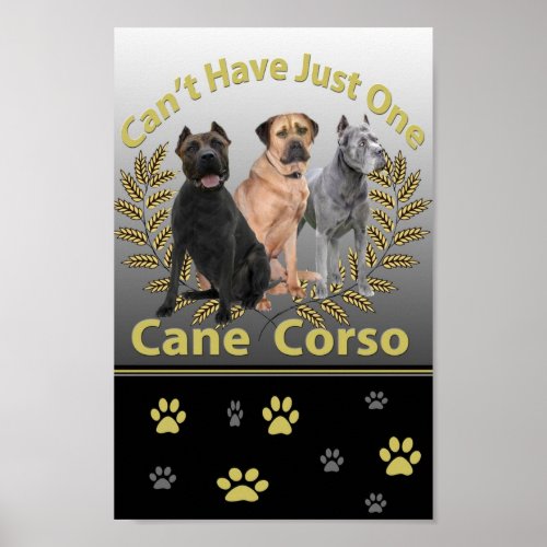 Cane Corso Cant Have Just One Posters and Prints