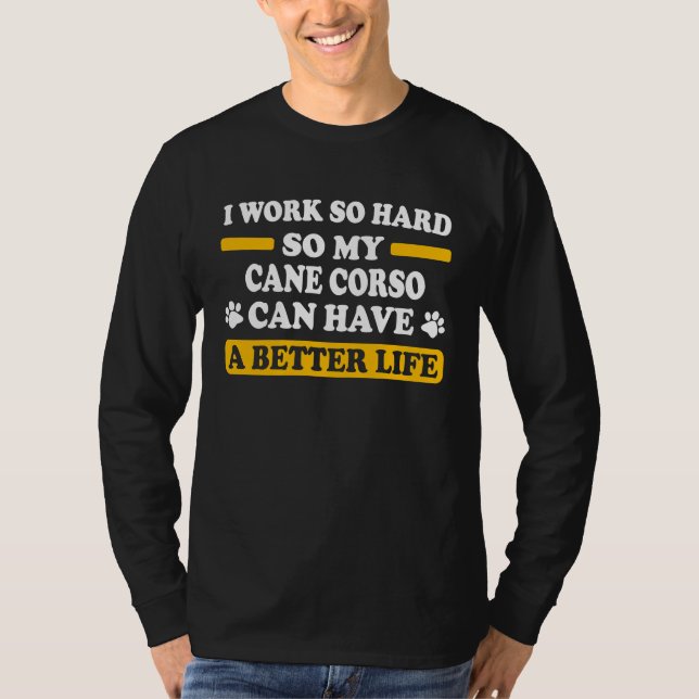 cane corso dad work hard T-Shirt (Front)