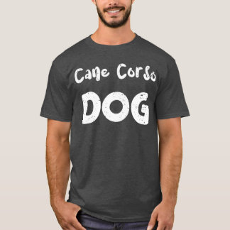 Cane Corso Dog Dogs friends T-Shirt