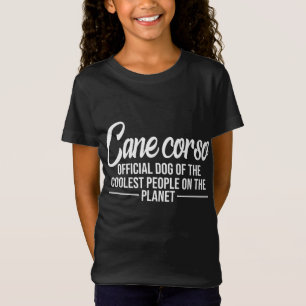 Cane Corso Dog Of Coolest People - Cane Corso Love T-Shirt