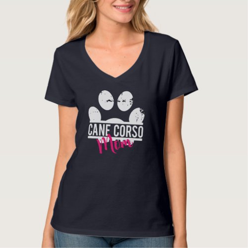 Cane Corso Mom _ Dog and Pet Lover Gift For Her T_Shirt