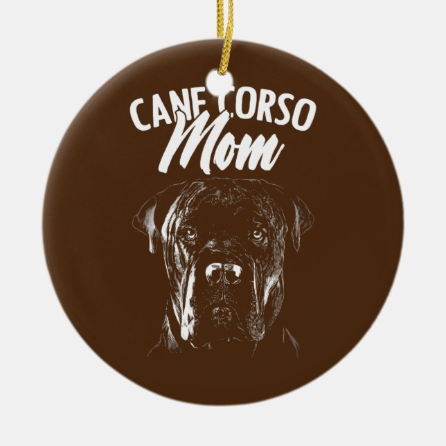 Cane Corso Mom Dog Owner  Ceramic Ornament (Front)