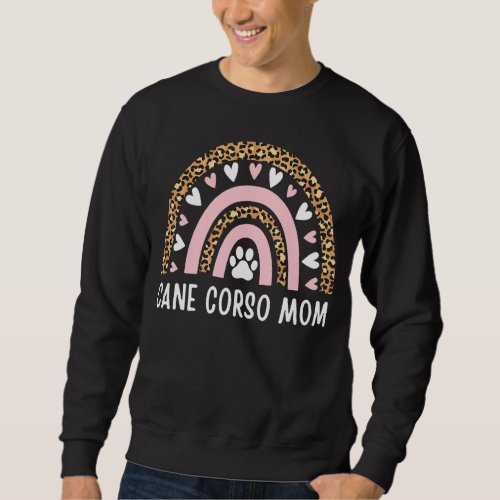 Cane Corso Mom Mama Rainbow Leopard Mothers Day Ca Sweatshirt