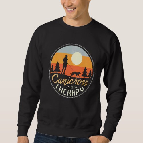 Canicross Is My Therapy Dog Running Sport Jogging Sweatshirt