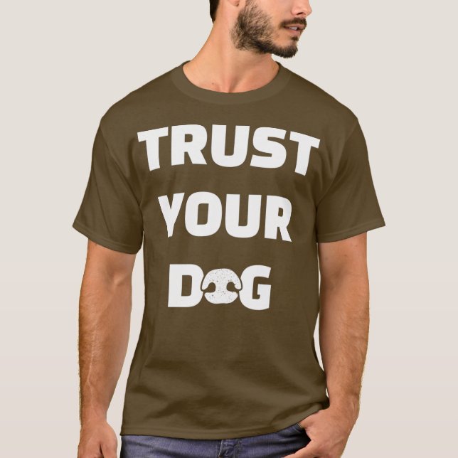 Canine Nosework Scentwork Dog Agility K9 Trust T-Shirt (Front)