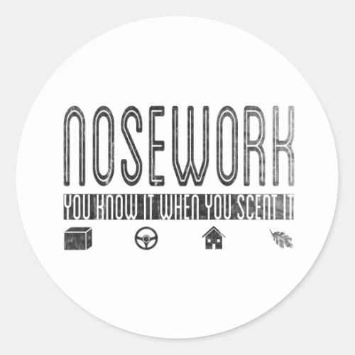 Canine Nosework You Know it when you Scent It Classic Round Sticker