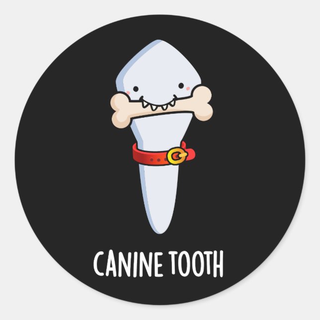 Canine Tooth Funny Dental Pun Dark BG Classic Round Sticker (Front)