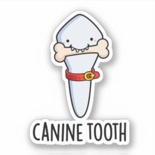 Canine Tooth Funny Dental Pun Sticker
