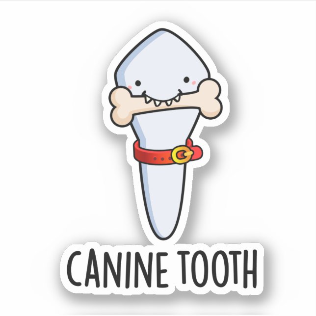Canine Tooth Funny Dental Pun  Sticker (Front)