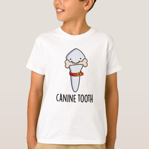 Canine Tooth Funny Dental Pun  T_Shirt