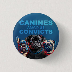 Canine's Against Convicts - Pug Edition - Button! Button
