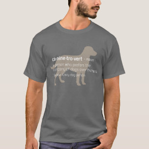 Caninetrovert T-Shirt for Dog Lovers & Introverts
