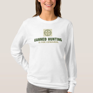 Canned Hunting is for Cowards / Stacked T-Shirt