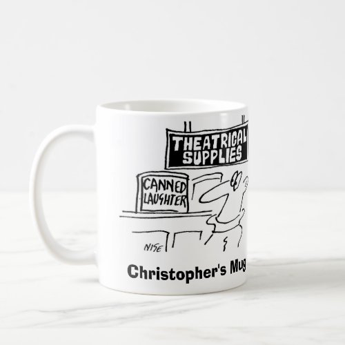 Canned Laughter in Theatrical Shop Add Name Coffee Mug