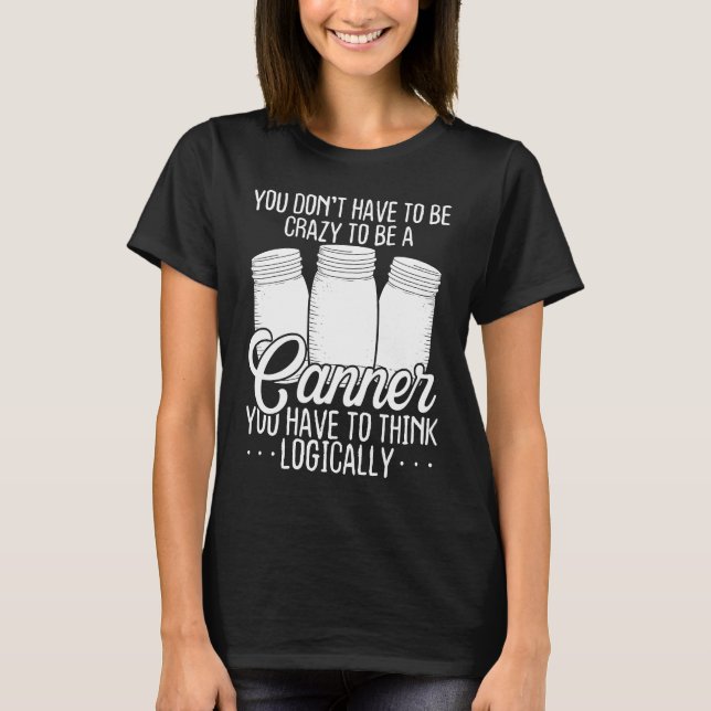 Canner Homegrown Food Perservation Homestead Canni T-Shirt (Front)