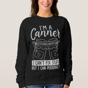 Canner Homesteading Homegrown Food Perservation Ca Sweatshirt