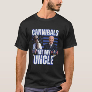 Cannibals Ate My Uncle Joe Biden Political Satire T-Shirt