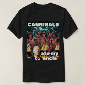 Cannibals Ate My Uncle T-Shirt