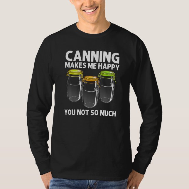 Canning For Men Women Homesteading Mason Jar Food  T-Shirt (Front)