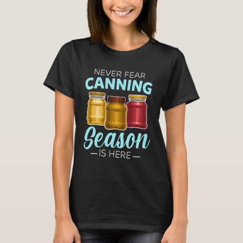 Canning Season Canners Homesteader Gardener Preser T_Shirt