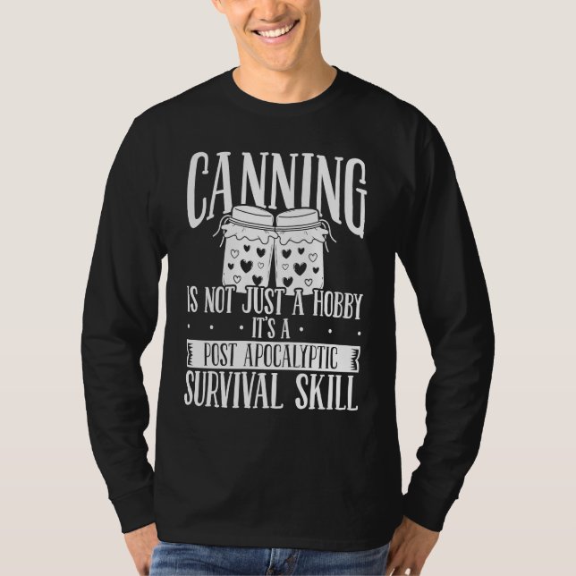 Canning Season Homesteading Homegrown Food Perserv T-Shirt (Front)