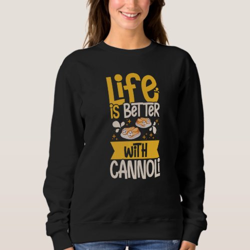 Cannoli Italian Pastry Recipes Cake Italy Filling  Sweatshirt