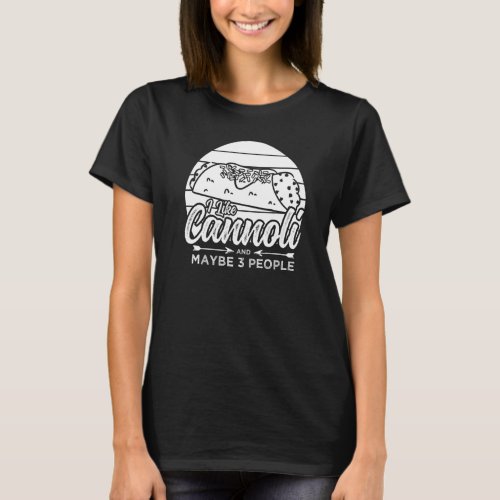 Cannoli Italian Pastry Recipes Cake Italy Filling  T_Shirt