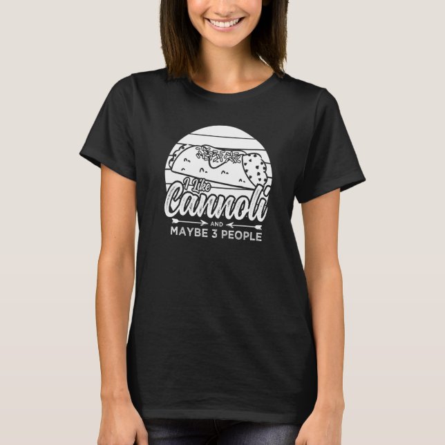 Cannoli Italian Pastry Recipes Cake Italy Filling  T-Shirt (Front)