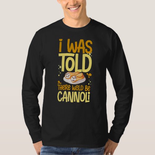 Cannoli Italian Pastry Recipes Cake Italy Filling  T_Shirt