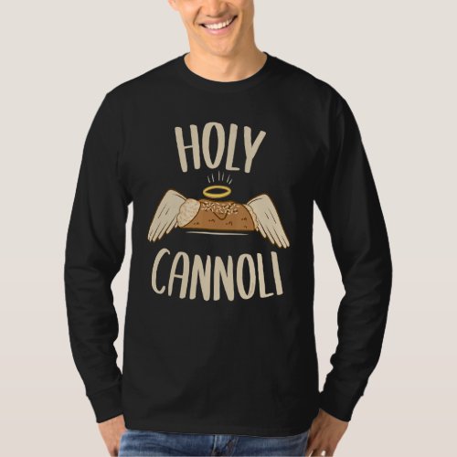 Cannoli Siciliani  Holy Cannoli T_Shirt