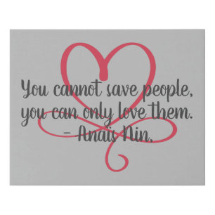 Cannot Save People Quote Anais Nin and Heart Faux Canvas Print