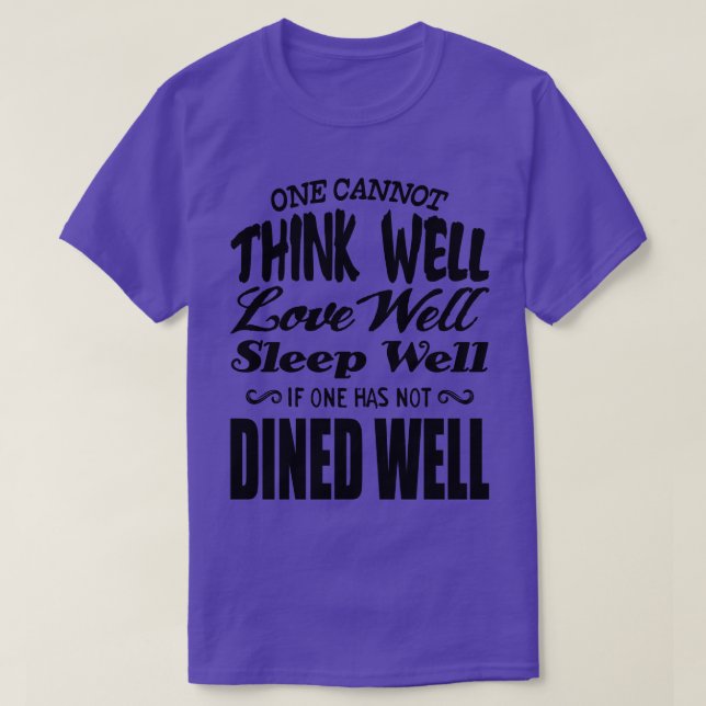 cannot think well love well sleep well T-Shirt (Design Front)