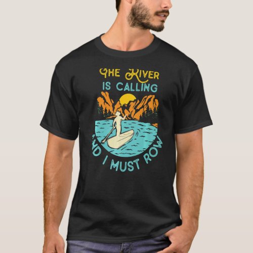 Canoe Canoeing Retro Vintage The River Is Calling  T_Shirt