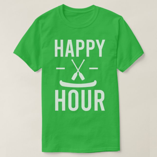 Canoe Happy Hour Canoeing Lover Gift Idea 4 T-Shirt (Design Front)