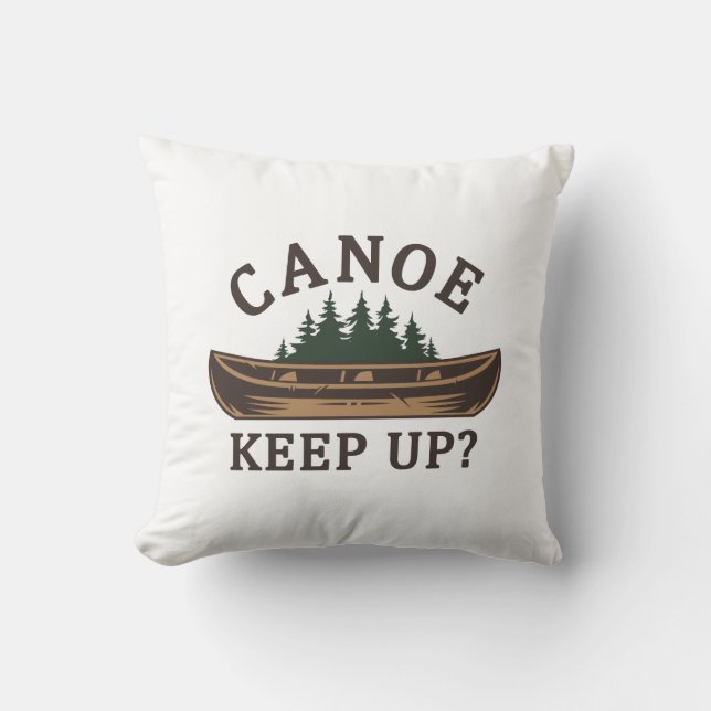 Canoe Keep Up? Throw Pillow (Front)