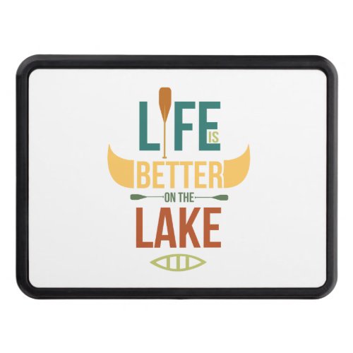 Canoe Life is better on the lake Canoeing Gift Hitch Cover