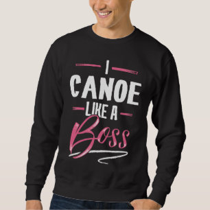 CANOE Like A Boss  Lady Boss Girl Power Sweatshirt